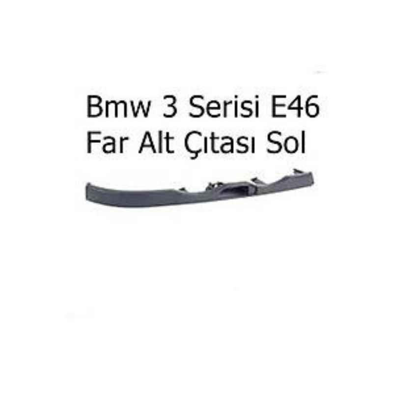 Bmw 3 Serisi E46 Far Alt Çıtası Sol