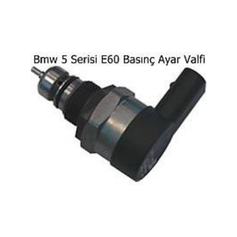 Bmw 5 Serisi E60 Basınç Ayar Valfi