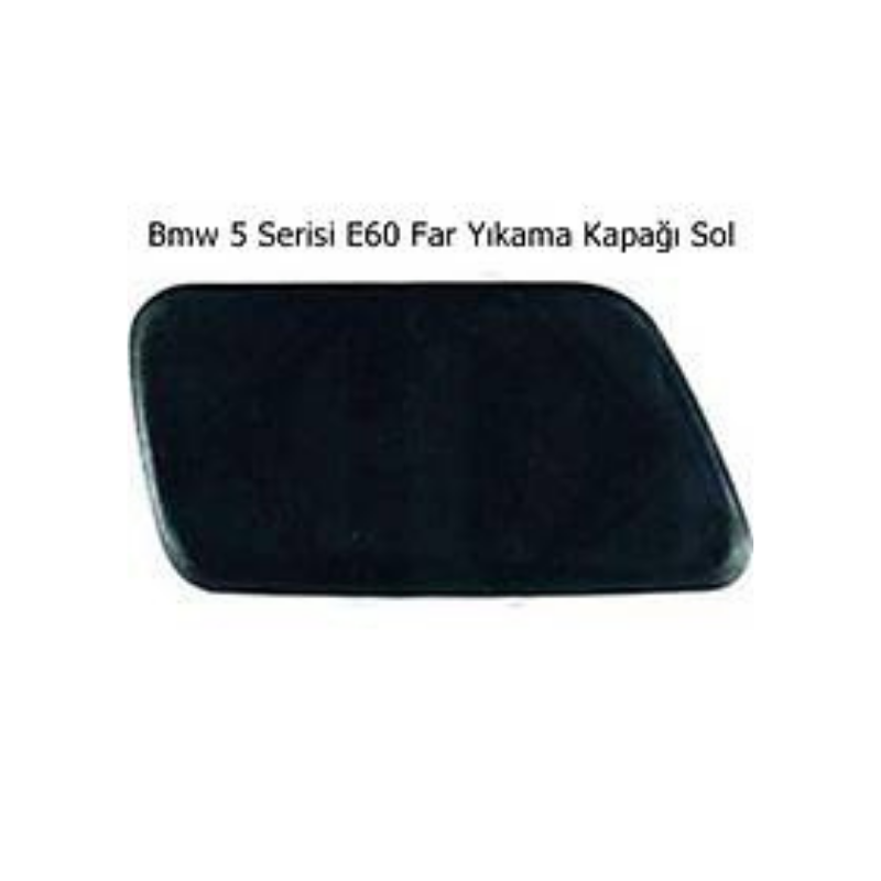 Bmw 5 Serisi E60 Far Yıkama Kapağı Sol